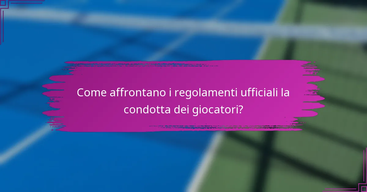 Come affrontano i regolamenti ufficiali la condotta dei giocatori?