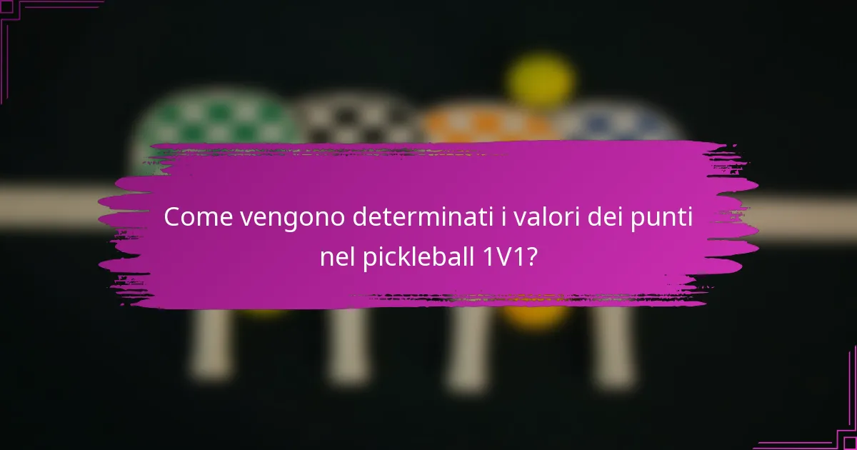Come vengono determinati i valori dei punti nel pickleball 1V1?