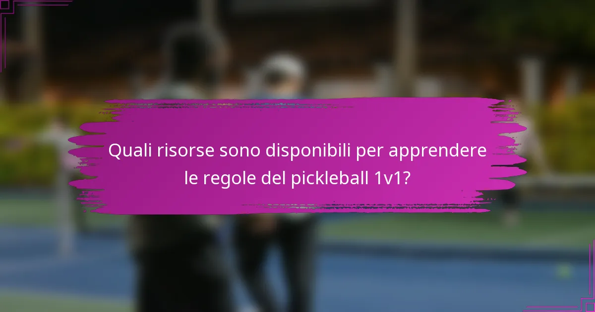 Quali risorse sono disponibili per apprendere le regole del pickleball 1v1?