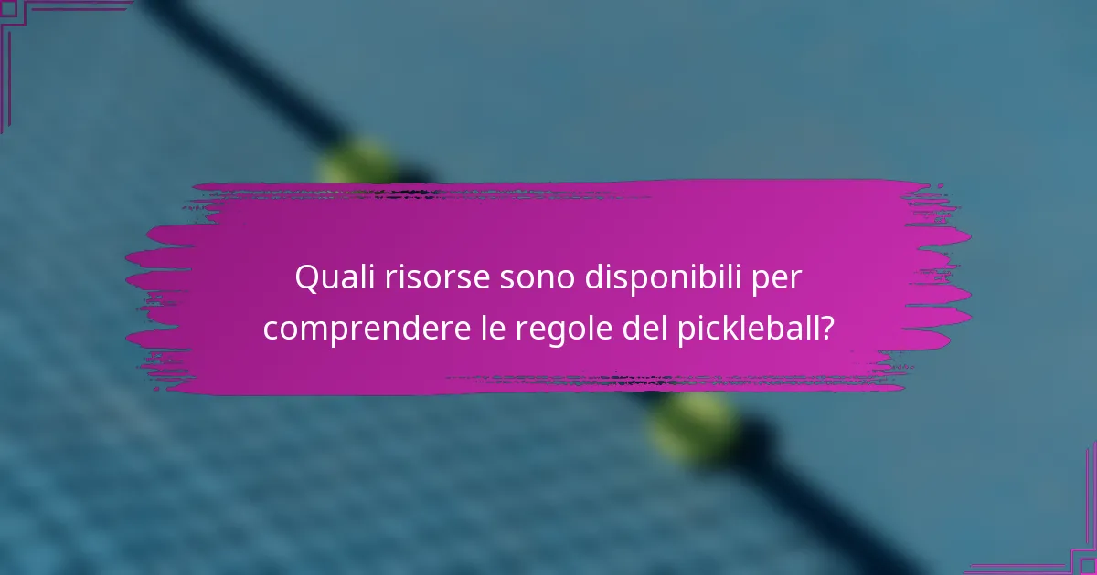 Quali risorse sono disponibili per comprendere le regole del pickleball?