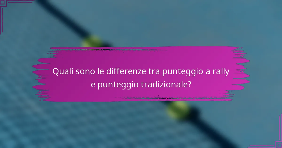 Quali sono le differenze tra punteggio a rally e punteggio tradizionale?