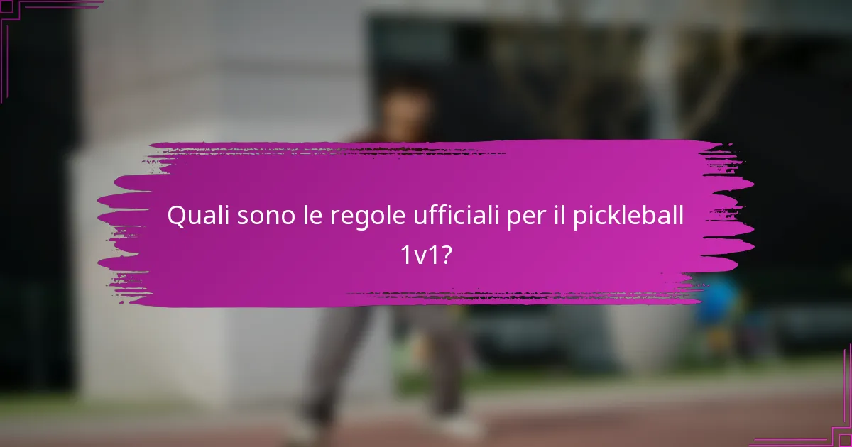 Quali sono le regole ufficiali per il pickleball 1v1?
